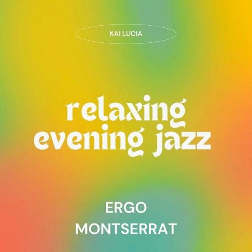 Ergo Montserrat - Relaxing Evening Jazz (2023)