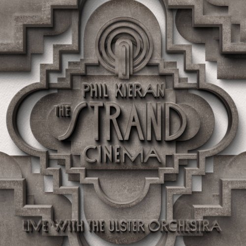Phil Kieran  - Phil Kieran "The Strand Cinema" live with the Ulster Orchestra (2023)