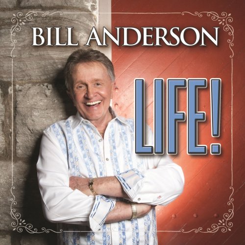 Bill Anderson - Life! (2013)