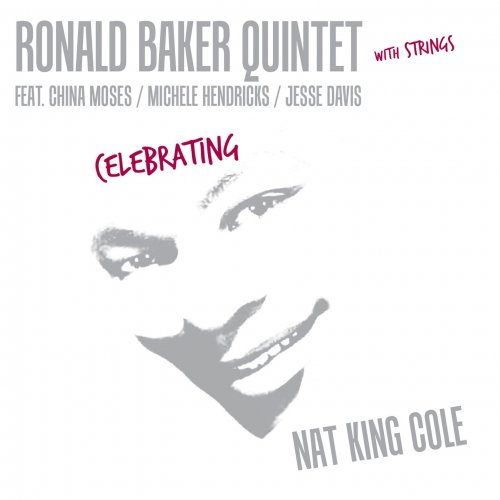 Ronald Baker Quintet - Celebrating Nat King Cole (With Strings) (2014)