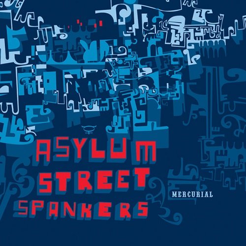 Asylum Street Spankers - Mercurial (2004)