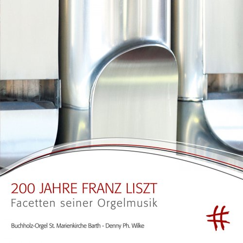 Denny Ph. Wilke - 200 Jahre Franz Liszt (2011) [Hi-Res]