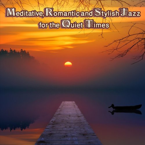 VA - Meditative, Romantic and Stylish Jazz for the Quiet Times (2023)