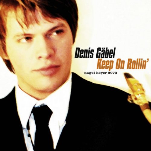 Denis Gäbel - Keep On Rollin' (A Tribute To Sonny Rollins) (2007)