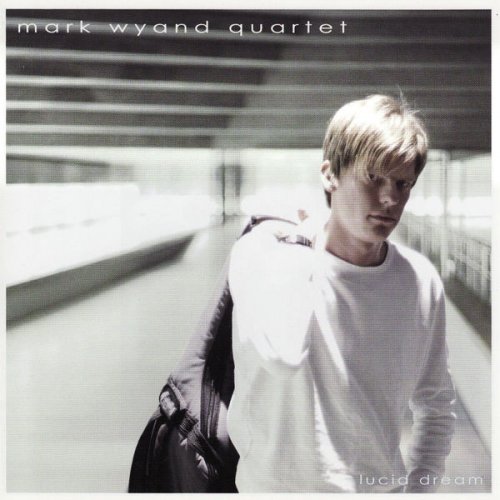 Mark Wyand Quartet - Lucid Dream (2004)