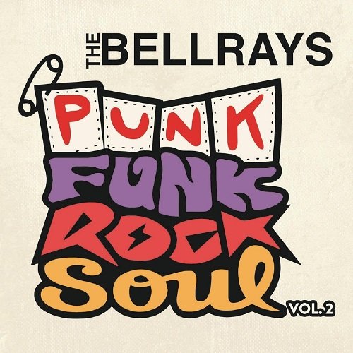 The Bellrays - Punk Funk Rock Soul, Vol. 2 (2018)