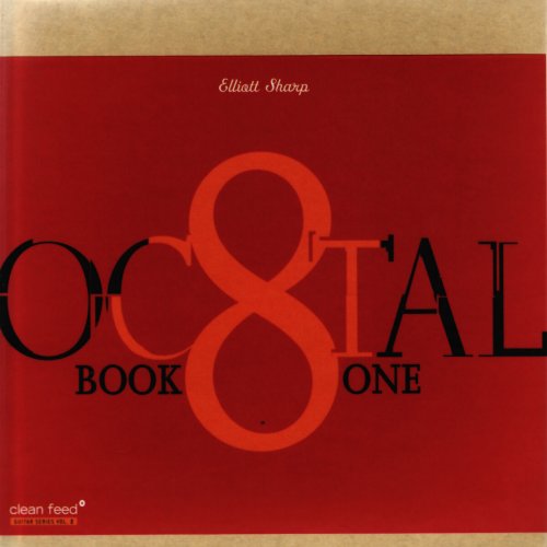 Elliott Sharp - Octal: Book One (2008)