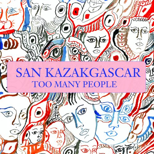 San Kazakgascar - Too Many People (2023)