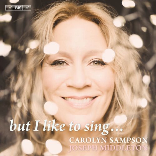 Carolyn Sampson, Joseph Middleton - But I Like to Sing... (2023) [Hi-Res]