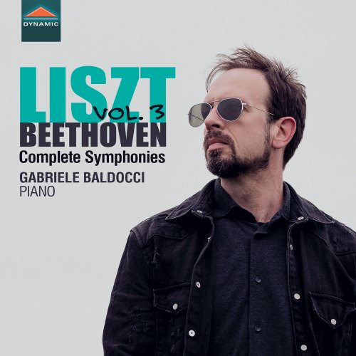 Gabriele Baldocci - Liszt: Beethoven Complete Symphonies, Vol. 3 (Instrumental) (2023) [Hi-Res]