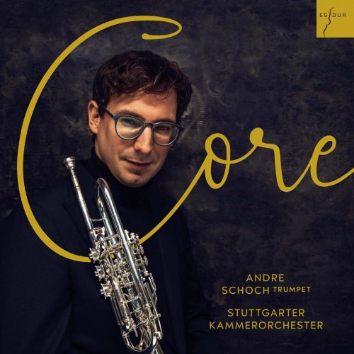 Andre Schoch, Stuttgarter Kammerorchester - Core (Baroque Trumpet Concertos) (2023) [Hi-Res]