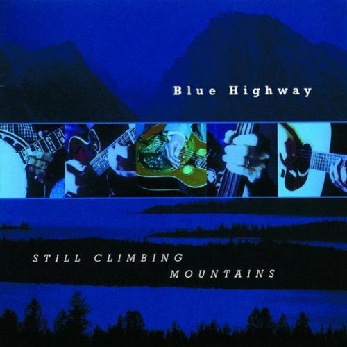 Blue Highway - Still Climbing Mountains (2001)