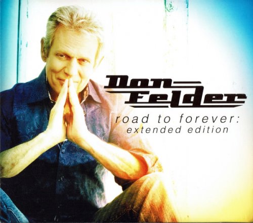 Don Felder - Road To Forever: Extended Edition (2014)