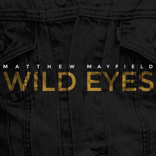 Matthew Mayfield - Wild Eyes (2015)