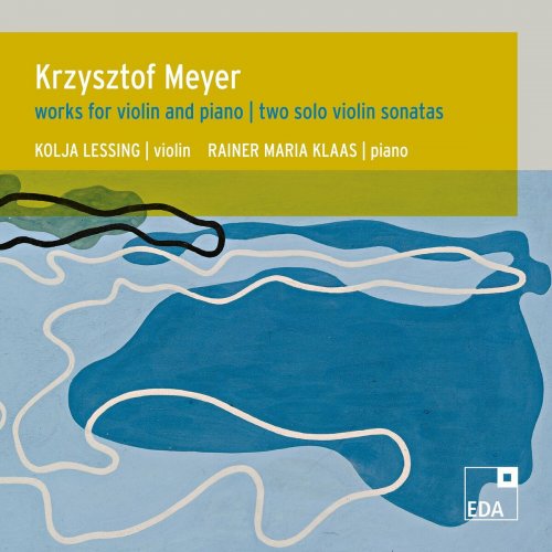 Kolja Lessing - Meyer: Works for Violin and Piano / Two Solo Violin Sonatas (2023)