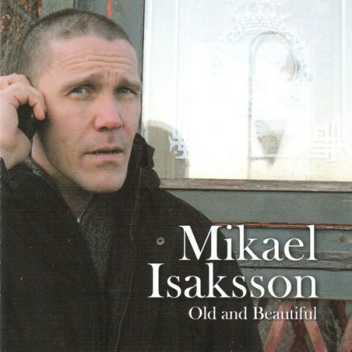 Mikael Isaksson - Old and Beautiful (2012)
