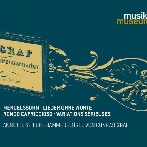 Annette Seiler - Mendelssohn: Lieder ohne Worte, Rondo capriccioso & Variations sérieuses (2015)