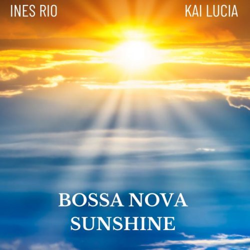 Ines Rio & Kai Lucia - Bossa Nova Sunshine (2023) Hi-Res