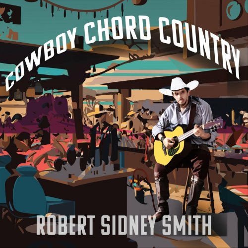 Robert Sidney Smith - Cowboy Chord Country (2023)