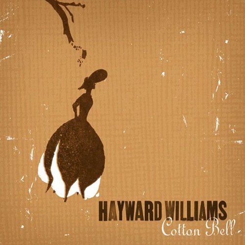 Hayward Williams - Cotton Bell (2009)