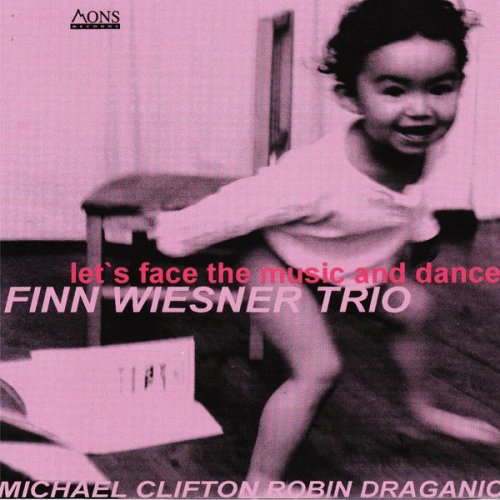 Finn Wiesner Trio - Let's Face the Music and Dance (2009)