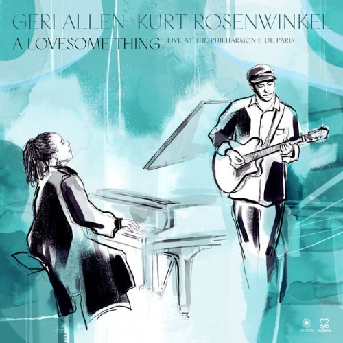 Geri Allen & Kurt Rosenwinkel - A Lovesome Thing (2023) [Hi-Res]