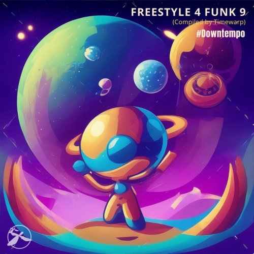 VA - Freestyle 4 Funk 9 (Compiled by Timewarp) #Downtempo (2023)