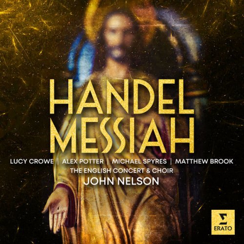 John Nelson, The English Concert - Handel: Messiah, HWV 56 (2023) [Hi-Res]