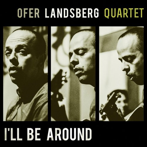 Ofer Landsberg Quartet - I'll Be Around (2018)