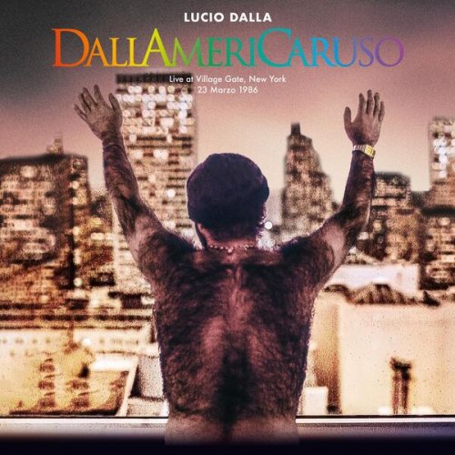 Lucio Dalla - Dallamericaruso - Live at Village Gate, New York 23/03/1986 (2023) Hi-Res