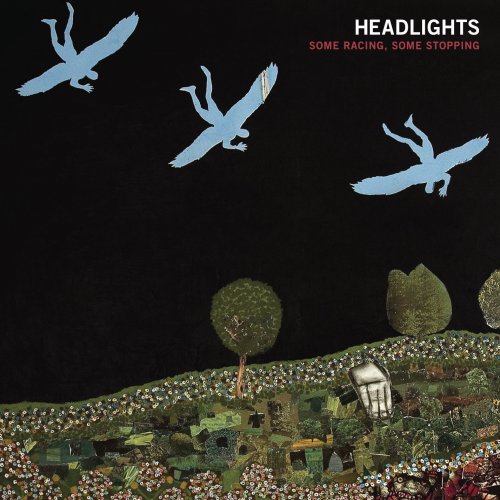 Headlights - Some Racing, Some Stopping (2008)