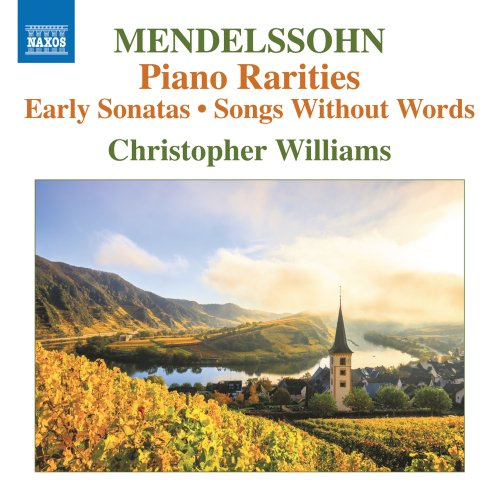 Christopher Williams - Mendelssohn: Piano Rarities (2023) [Hi-Res]