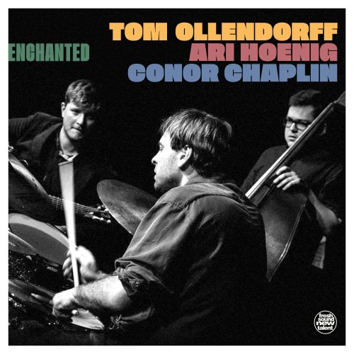 Tom Ollendorff, Ari Hoenig & Conor Chaplin - Enchanted (2023)