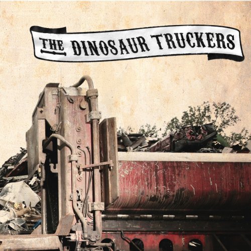 The Dinosaur Truckers - The Dinosaur Truckers (2013)