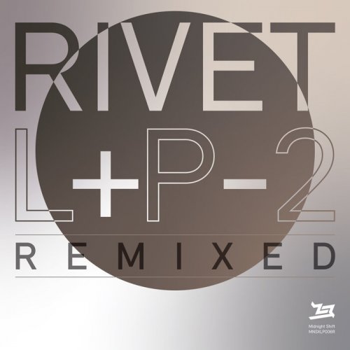 Rivet - L+P-2 Remixed (2023)