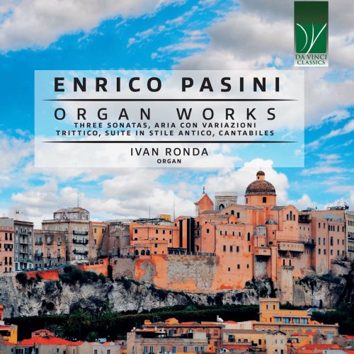 Ivan Ronda - Enrico Pasini: Organ Works (Three Sonatas, Cantabiles, Trittico, Suite in stile antico) (2023)