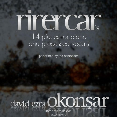 David Ezra Okonsar - Rirecar's, 14 Pieces for Piano and Processed Vocals (2023)