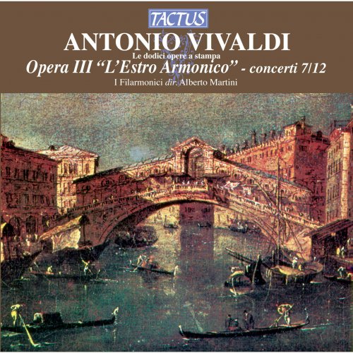 I Filarmonici, Alberto Martini - Vivaldi: Opera III "L'Estro Armonico" - concerti 7/12 (2012)