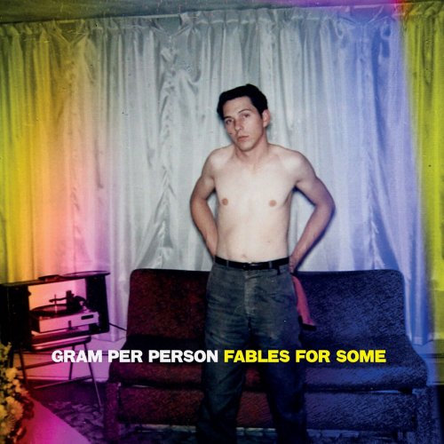 Gram Per Person - Fables For Some (2011) (2023)