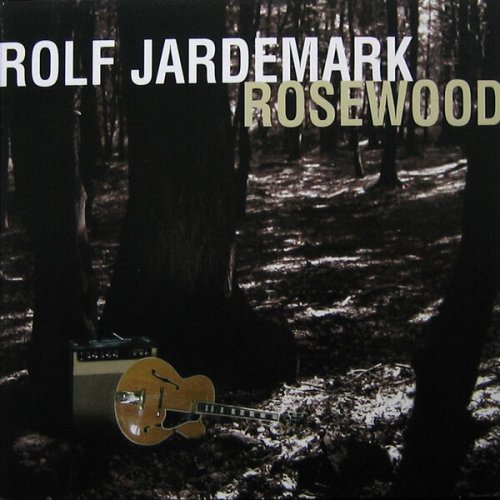 Rolf Jardemark - Rosewood (2005)