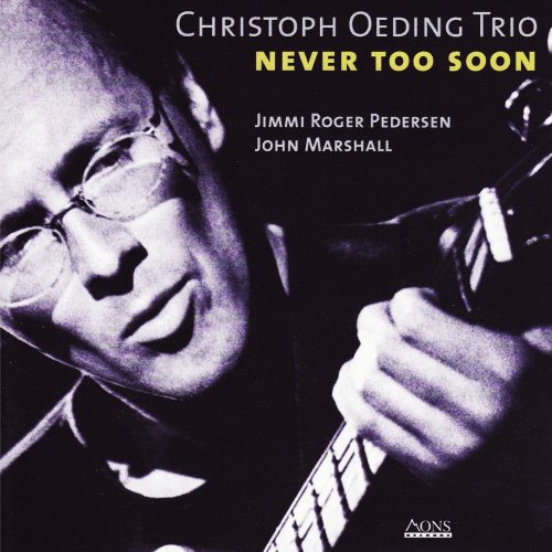 Christoph Oeding Trio - Never Too Soon (2000)