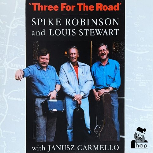 Spike Robinson, Louis Stewart, Janusz Carmello - Three For The Road (1989)