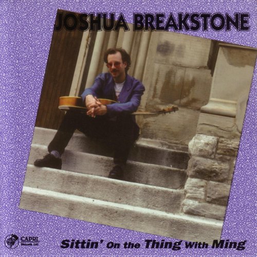 Joshua Breakstone - Sittin' On The Thing With Ming (1994)