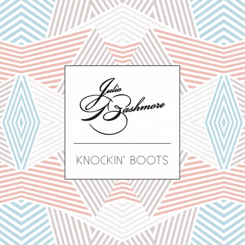 Julio Bashmore - Knockin' Boots (2015)