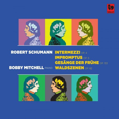 Bobby Mitchell - Schumann: Intermezzi, Op. 4 - Impromptus, Op. 5 - Gesänge der Frühe, Op. 133 - Waldszenen, Op. 82 (2023)