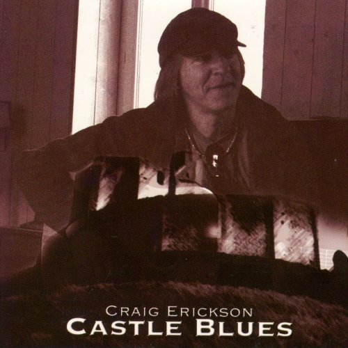 Craig Erickson - Castle Blues (2007)