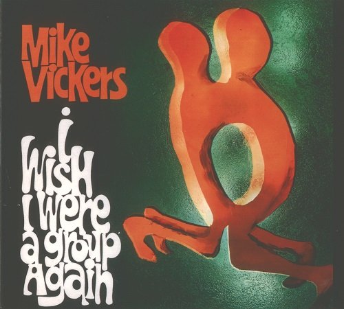 Mike Vickers - I Wish I Were A Group Again (Remastered) (1967)