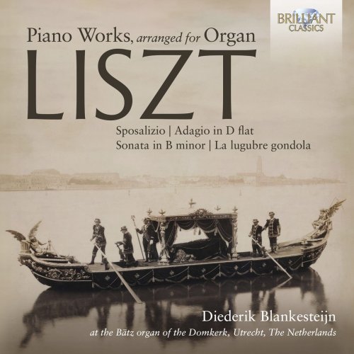 Brilliant Classics - Liszt: Piano Works, arranged for Organ (2023) [Hi-Res]