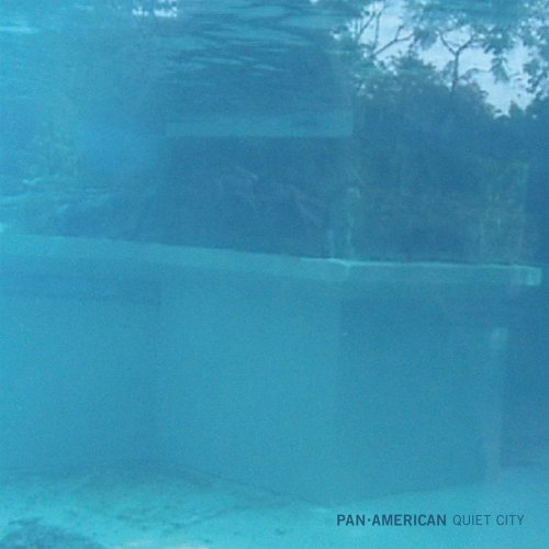 Pan American - Quiet City (2004)