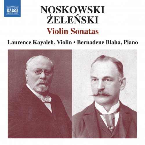 Laurence Kayaleh & Bernadene Blaha - Noskowski & Żeleński: Violin Sonatas (203) [Hi-Res]